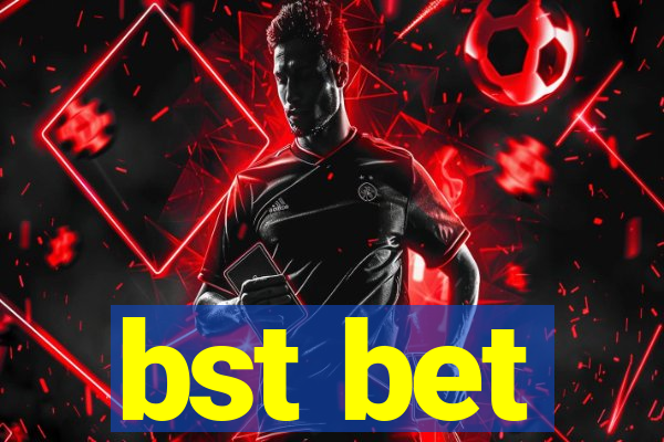 bst bet